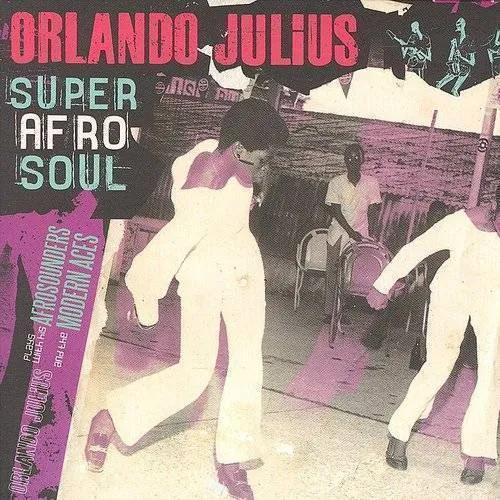 Orlando Julius - Super Afro Soul