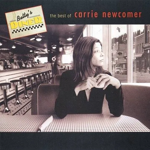 Carrie Newcomer - Betty's Diner: Best Of Carrie Newcomer