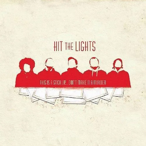 Hit The Lights - This Is A Stick Up Don't Make It A Mur