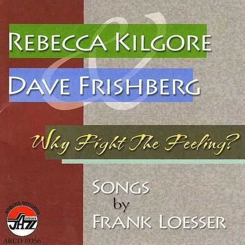 Why Fight the Feeling: Songs By Frank Loesser