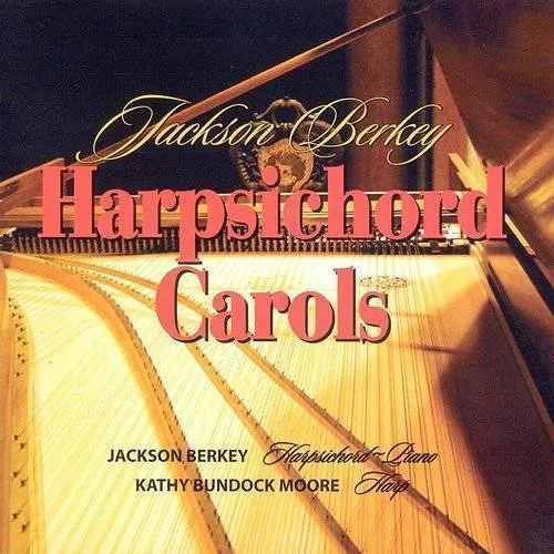 Jackson Berkey - Jackson Berkey: Harpsichord Carols