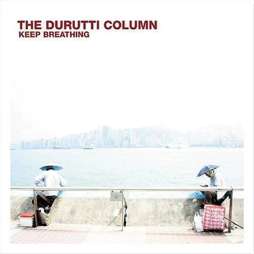 Durutti Column - Keep Breathing
