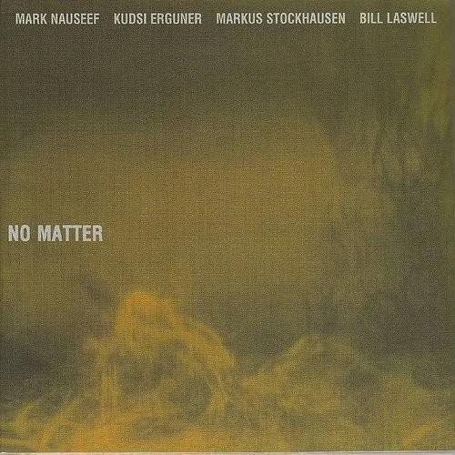 Bill Laswell - No Matter