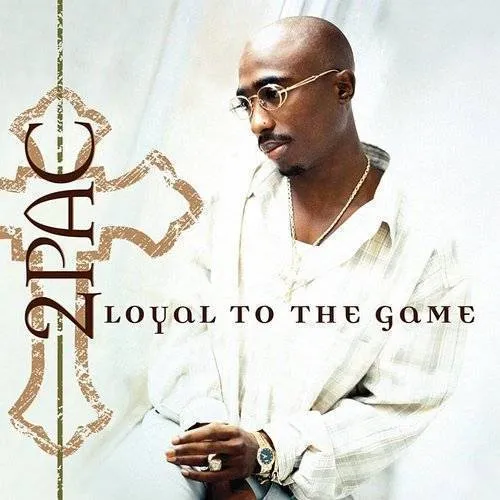 2pac - Loyal To The Game