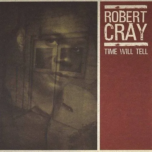 The Robert Cray Band - Time Will Tell