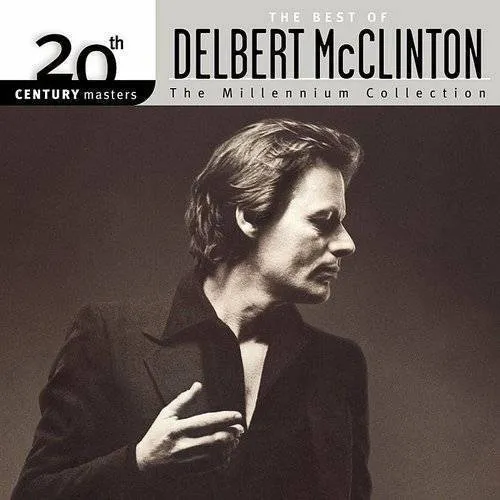 Delbert McClinton - 20th Century Masters - The Millennium Collection: The Best of Delbert McClinton