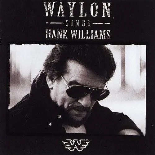 Waylon Jennings Sings Hank Williams