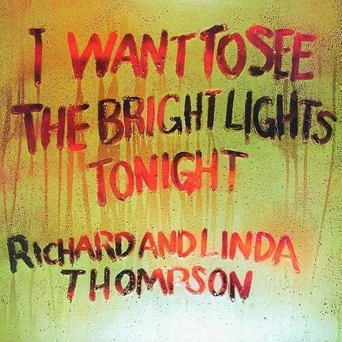 Richard Thompson - I Want to See the Bright Lights Tonight vinyl record cover