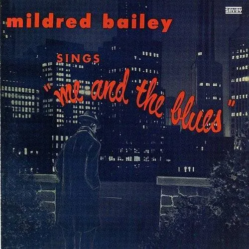 Mildred Bailey - Me and the Blues [Remaster]