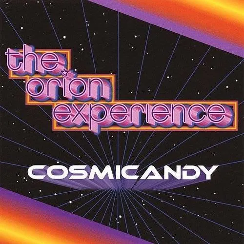 The Orion Experience - CosmiCandy