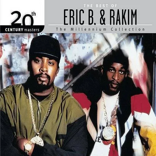 Eric B. & Rakim - The Best Of Eric B. & Rakim: 20th Century Masters Of The Millennium Collection