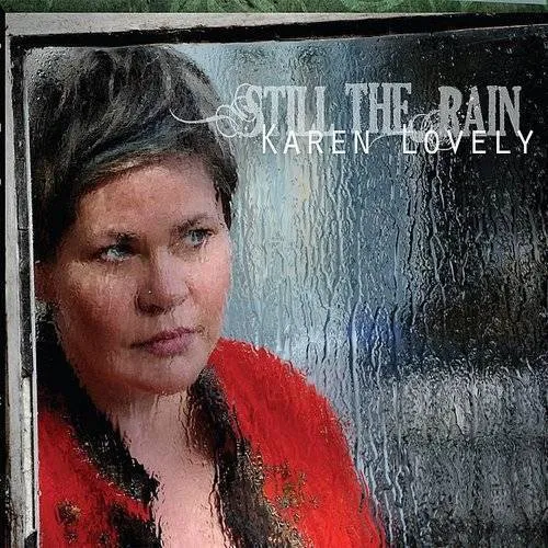 Karen Lovely - Still The Rain
