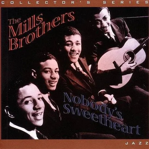 Mills Brothers - Nobody's Sweetheart