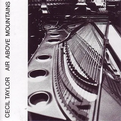 Cecil Taylor - Air Above Mountains (Buildings Within) [Reissue]