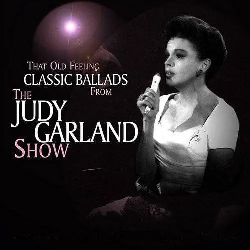 That Old Feeling-Classic Ballads From Judy Garland