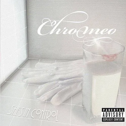 Chromeo - She's In Control