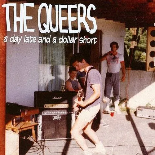 The Queers - Day Late & A Dollar Short
