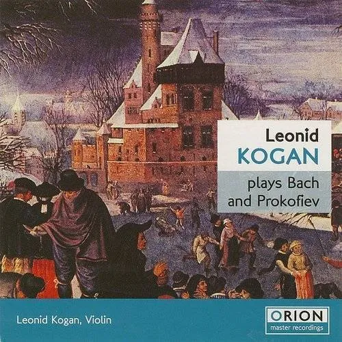 Leonid Kogan - Plays Bach & Prokofiev