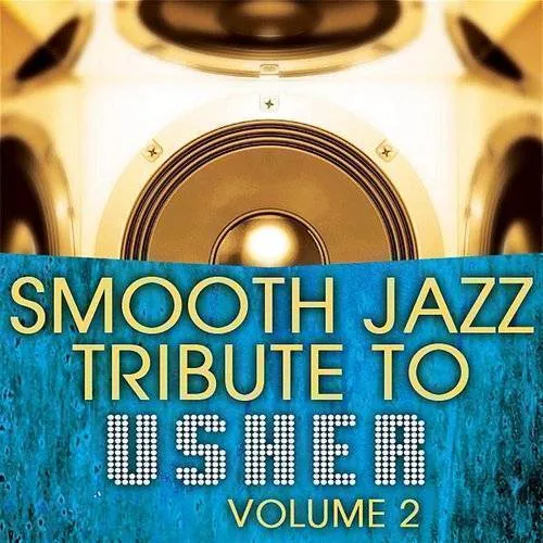 Vol. 2-Usher Smooth Jazz Tribute