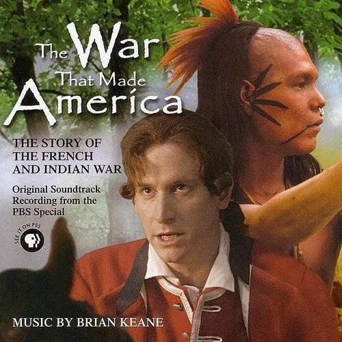 The War That Made America: The Story of the French and Indian War (Original Soundtrack)