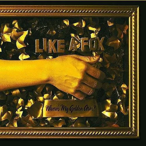 Like A Fox - Where's My Golden Arm? [Digipak] *