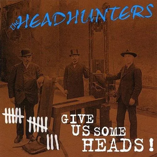 The Headhunters - Give Us Some Heads!