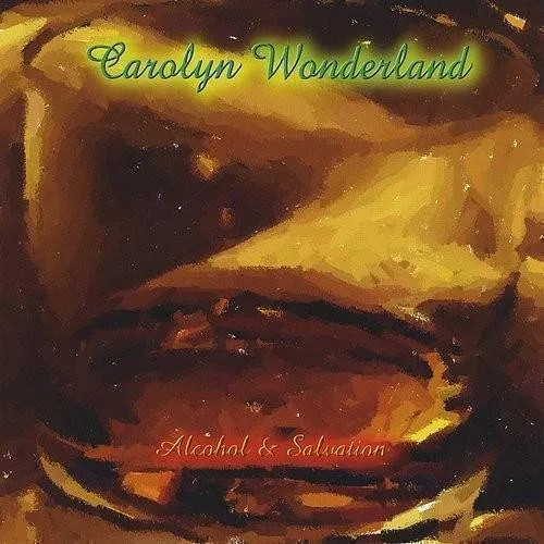 Carolyn Wonderland - Alcohol and Salvation