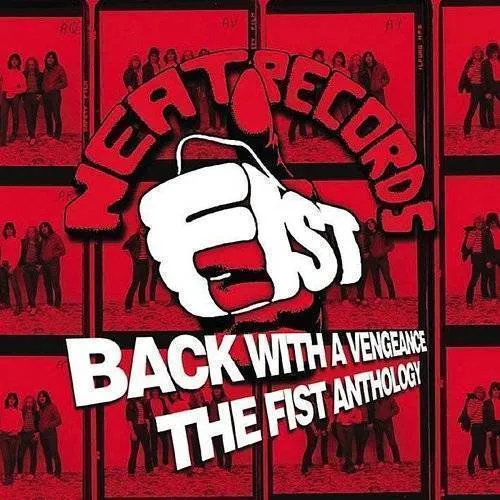 Fist - Back With a Vengeance: The Anthology