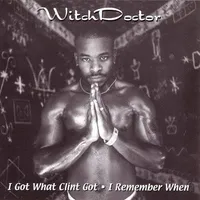 I Got What Clint Got / I Remember When