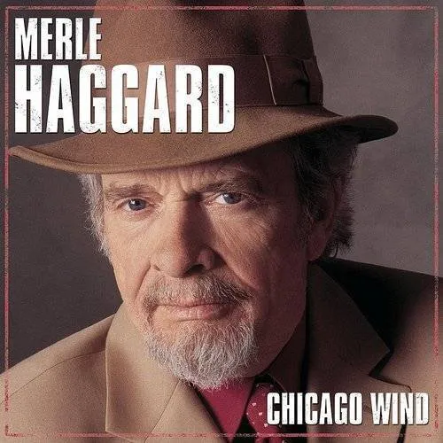 Merle Haggard - Chicago Wind