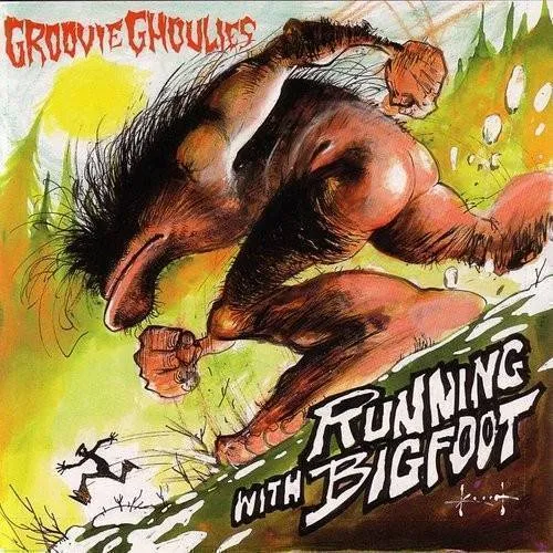Groovie Ghoulies - Running With Bigfoot