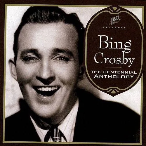 Bing Crosby - Centennial Anthology (W/Dvd) vinyl record cover