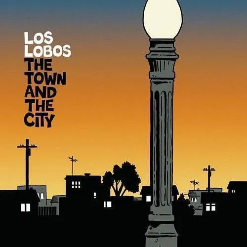 Los Lobos - Town & The City