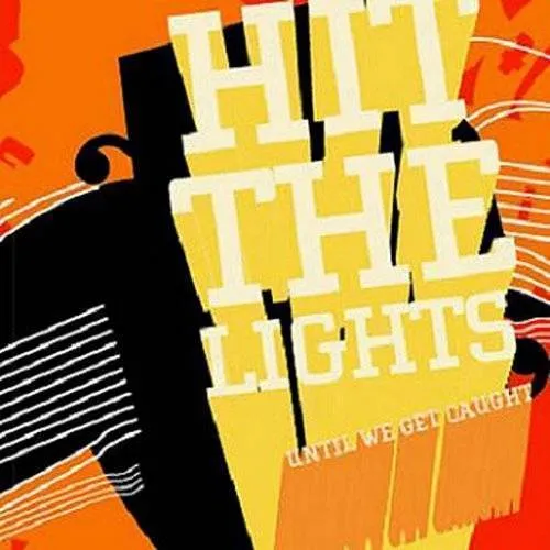 Hit The Lights - Until We Get Caught