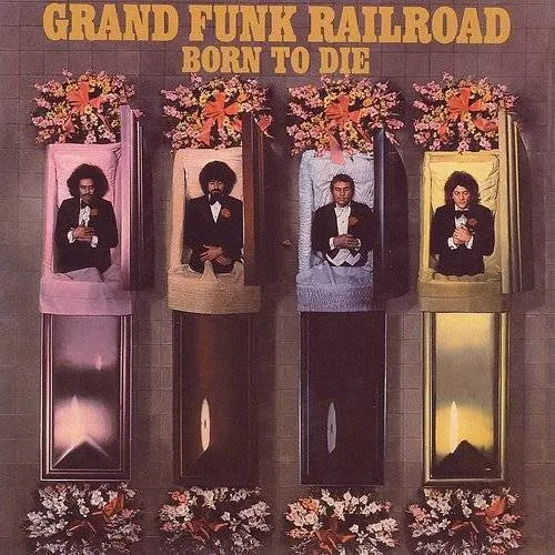 Grand Funk Railroad - Born To Die (Jpn) vinyl record cover