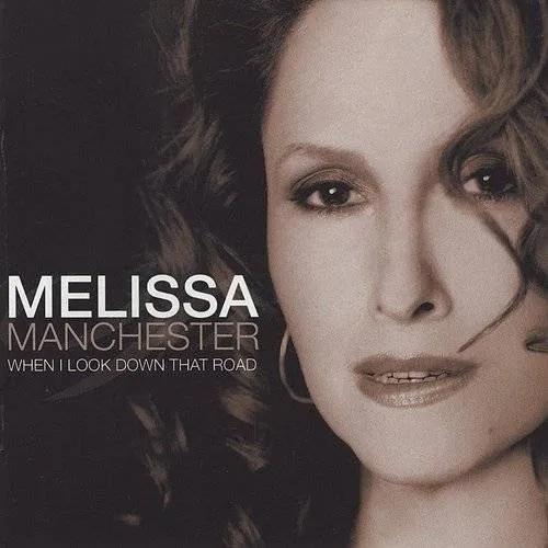Melissa Manchester - When I Look Down That Road