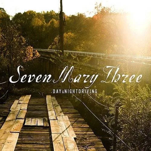 Seven Mary Three - Day & Nightdriving
