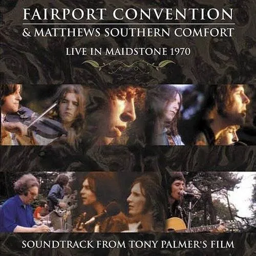 Fairport Convention & Matthews South Comfort