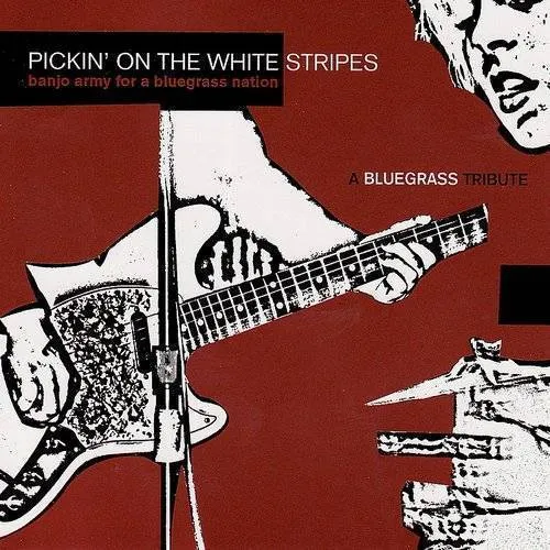 Pickin On White Stripes - Pickin' On The White Stripes