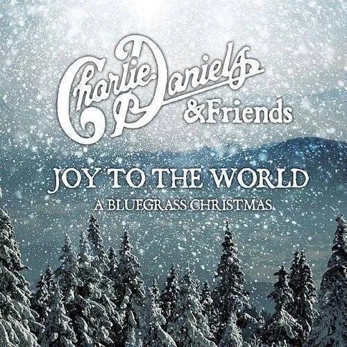 Charlie Daniels - Joy To The World: A Bluegrass Christmas