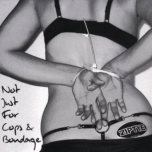 Ziptye - Not Just for Cops & Bondage vinyl record cover