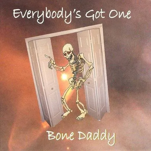 Bone Daddy - Everybody's Got One