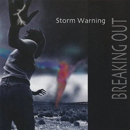 Storm Warning - Breaking Out