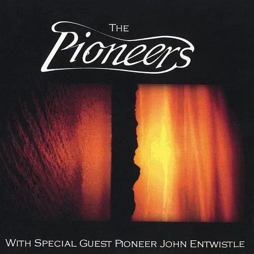 Pioneers - The Pioneers With Special Guest Pioneer John Entwistle