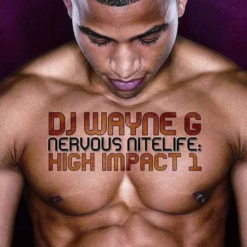 DJ Wayne G/Wayne G - Nervous Nitelife: High Impact 1