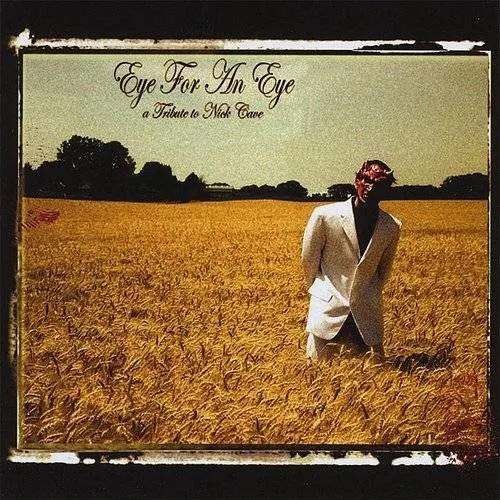 Eye for An Eye: Tribute to Nick Cave / Various