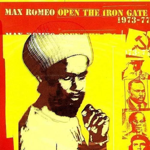 Max Romeo - OPEN THE IRON GATE