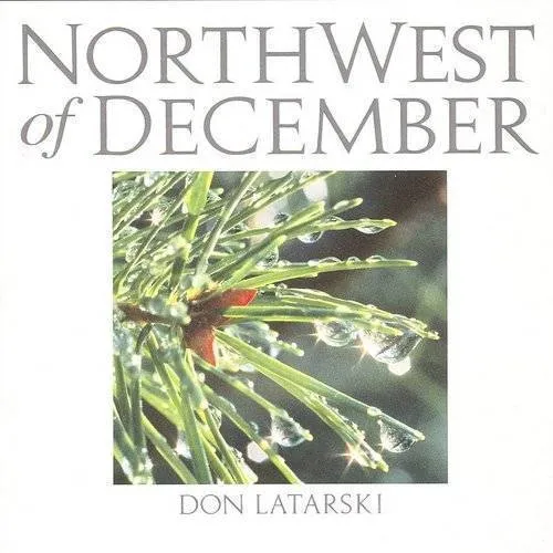 Don Latarski - Northwest of December