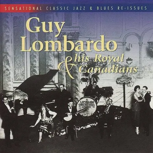 Guy Lombardo - Guy Lombardo & His Royal Canadians