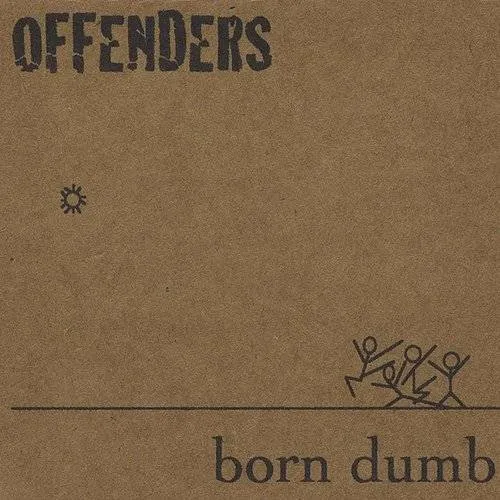 Offenders - Born Dumb